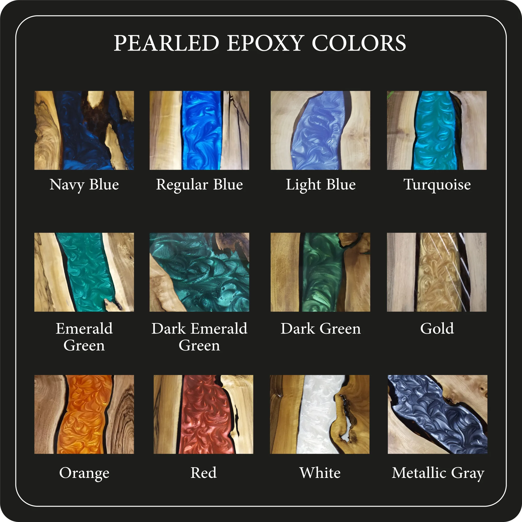 Epoxy resin color options chart showing black, blue, green, gold and other epoxy color options.